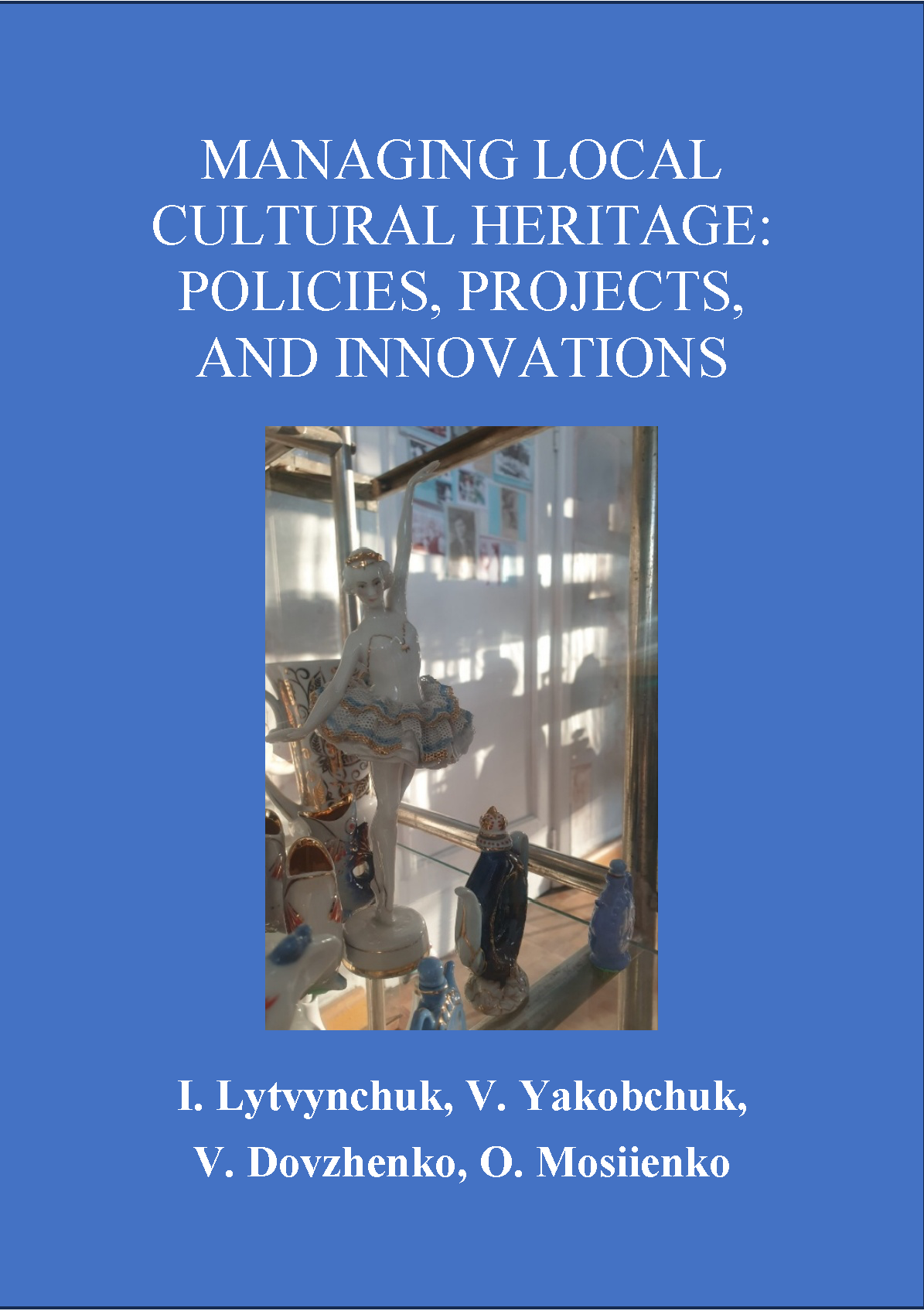 Cover of Managing Local Cultural Heritage: Policies, Projects and Innovations